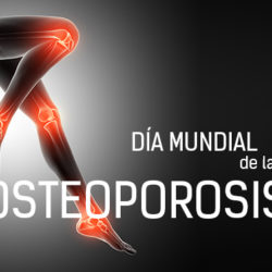 Día Mundial de la Osteoporosis: “No permitas que la osteoporosis te quiebre”